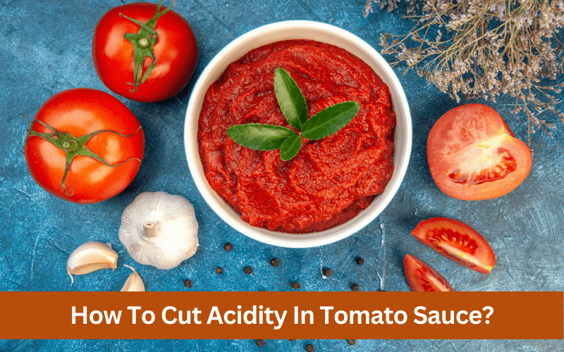 how to cut acidity in tomato sauce
