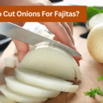 how to cut onions for fajitas