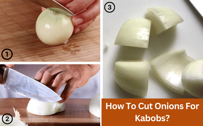 how to cut onions for kabobs