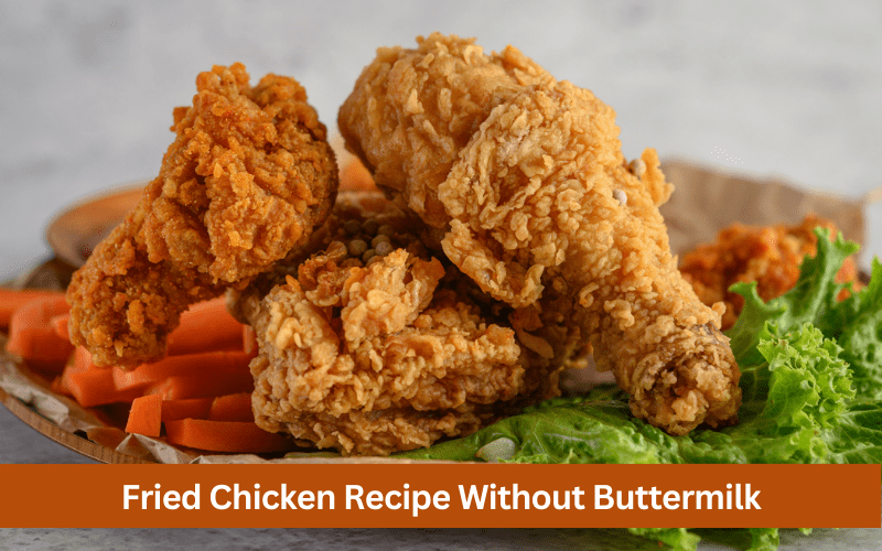 fried chicken recipe without buttermilk