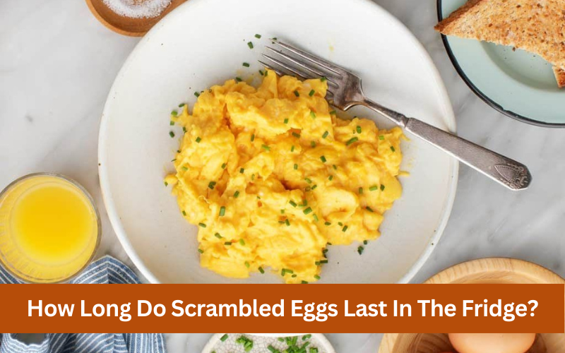 how long do scrambled eggs last in the fridge