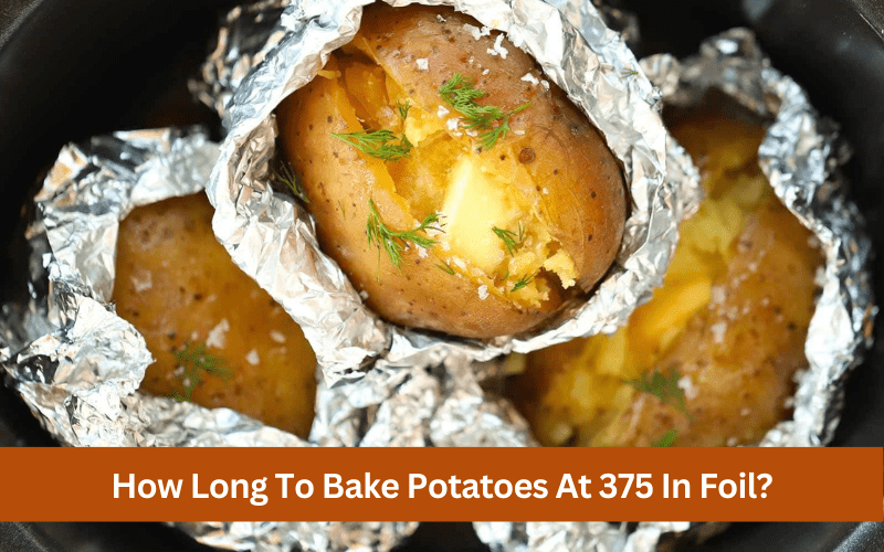 how long to bake potatoes at 375 in foil