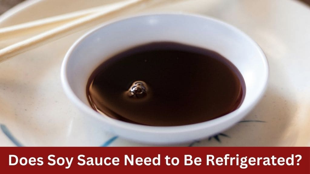 does soy sauce need to be refrigerated
