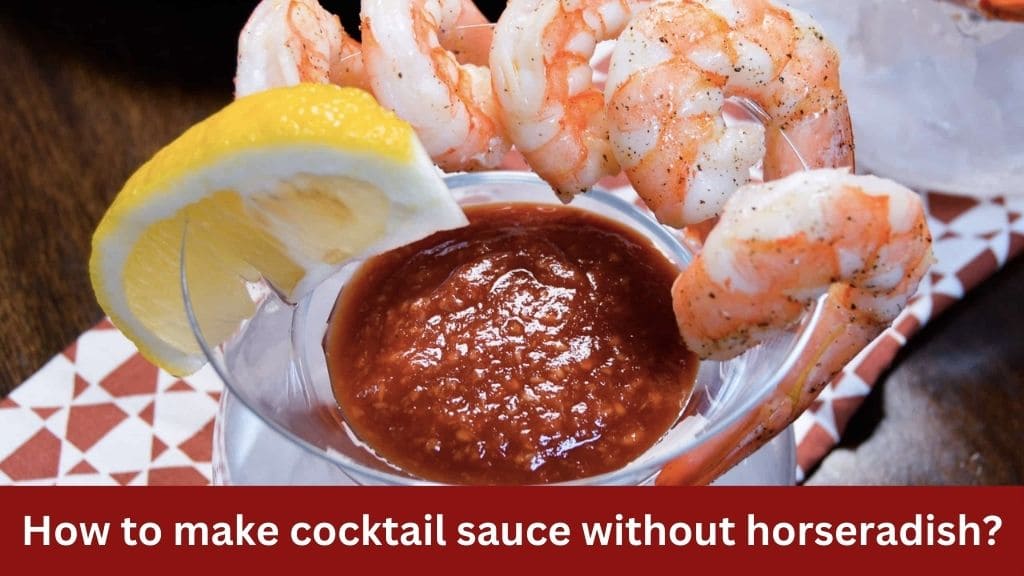 how to make cocktail sauce without horseradish