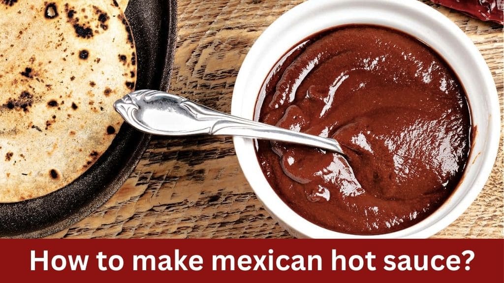 how to make mexican hot sauce