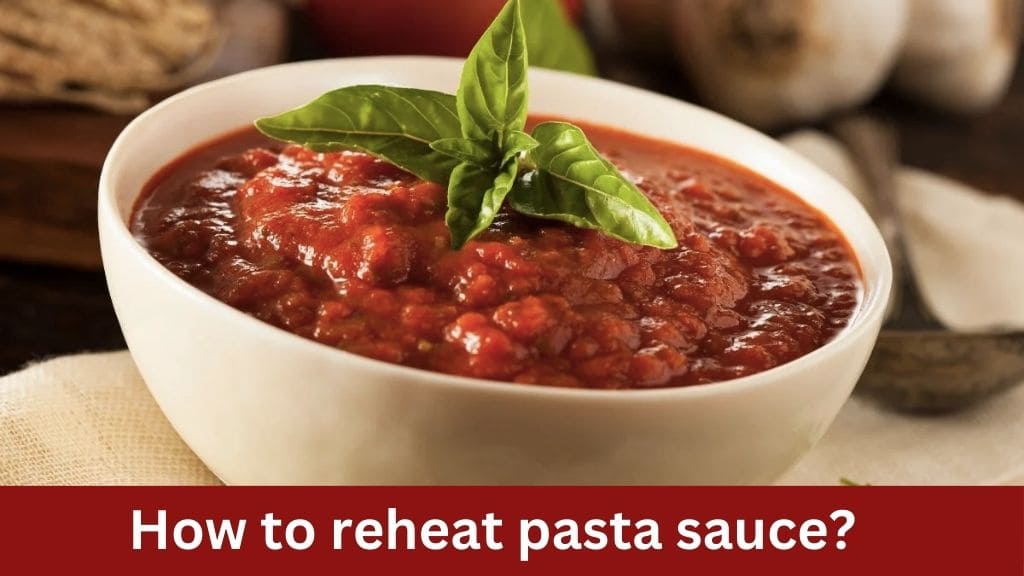 how to reheat pasta sauce