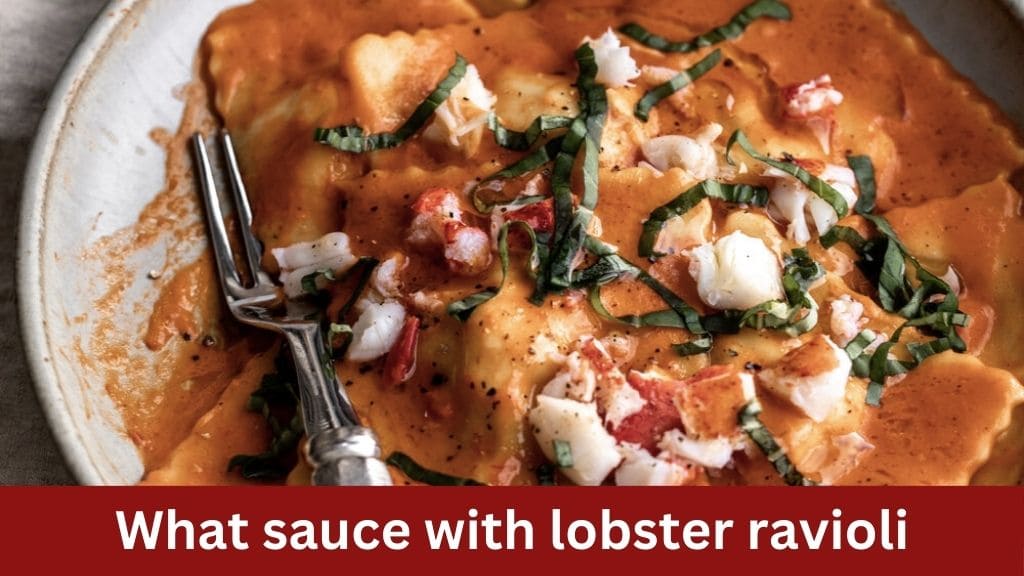 what sauce with lobster ravioli