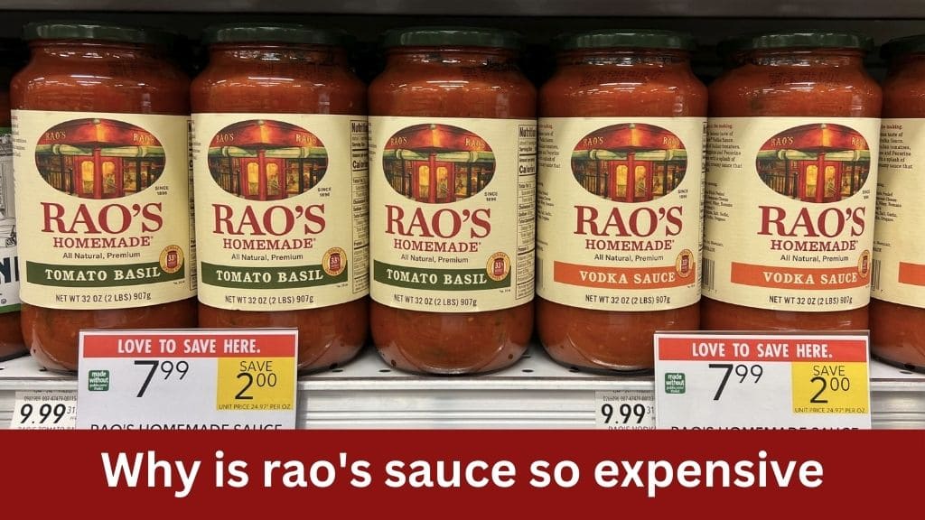 why is rao's sauce so expensive