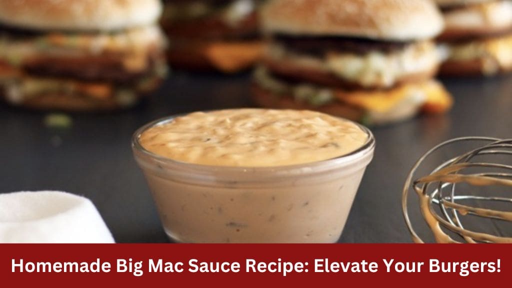 homemade big mac sauce
