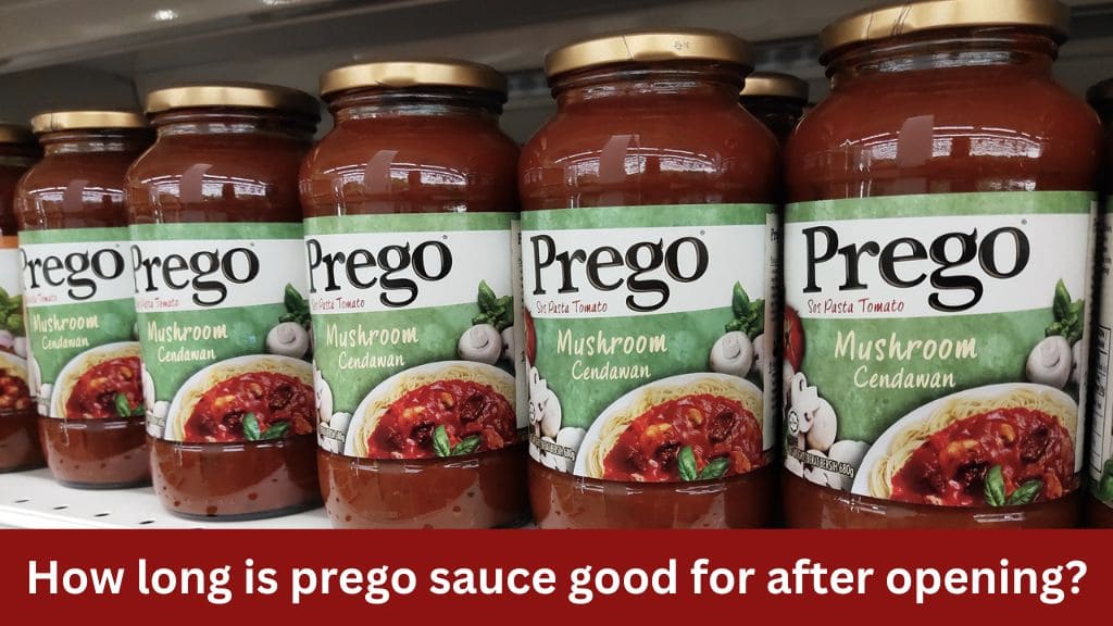 how long is prego sauce good for after opening