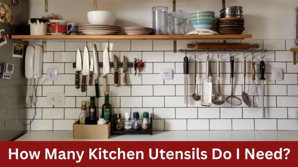 how many kitchen utensils do i need