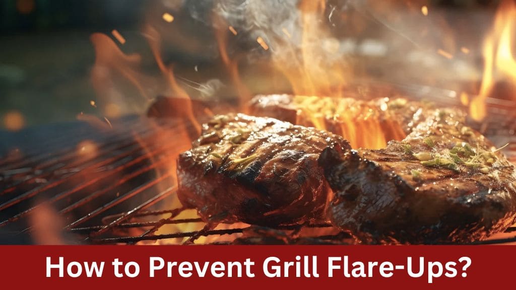 how to prevent grill flare ups
