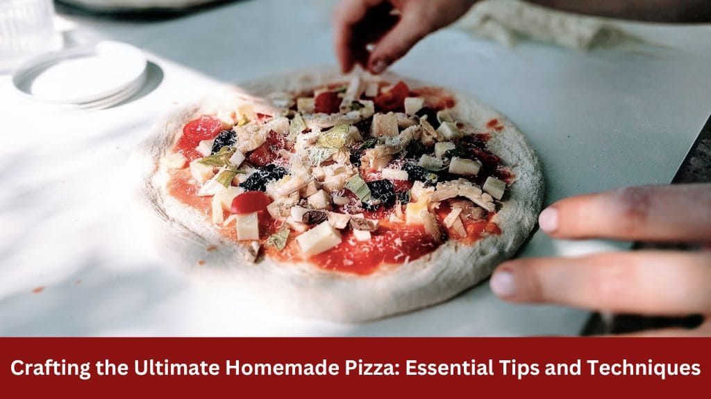 tips for making homemade pizza
