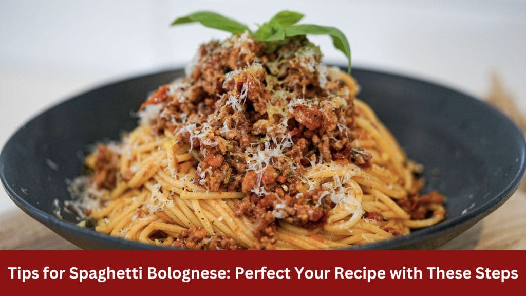 tips for spaghetti bolognese