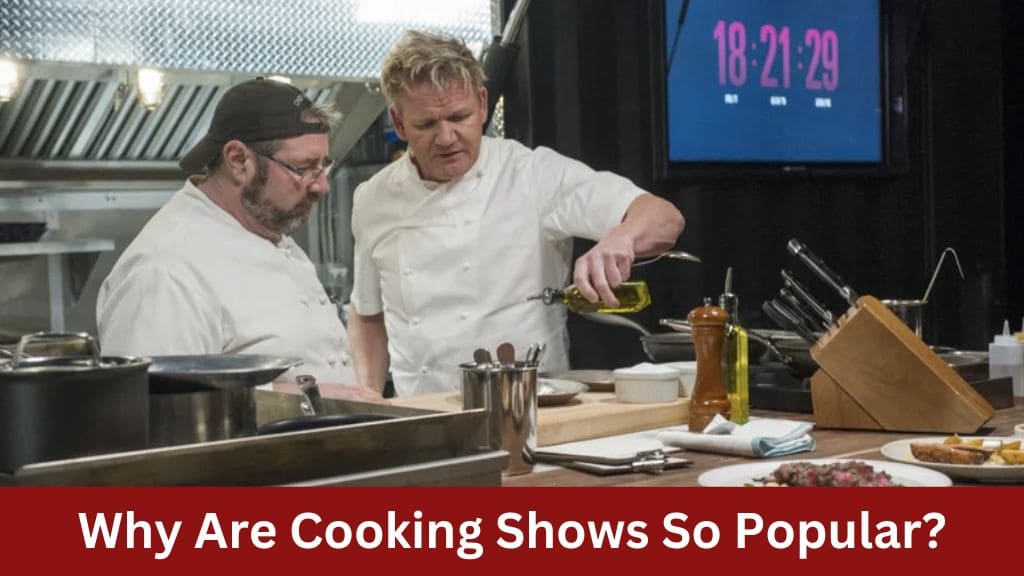why are cooking shows so popular