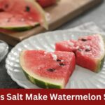 why does salt make watermelon sweeter
