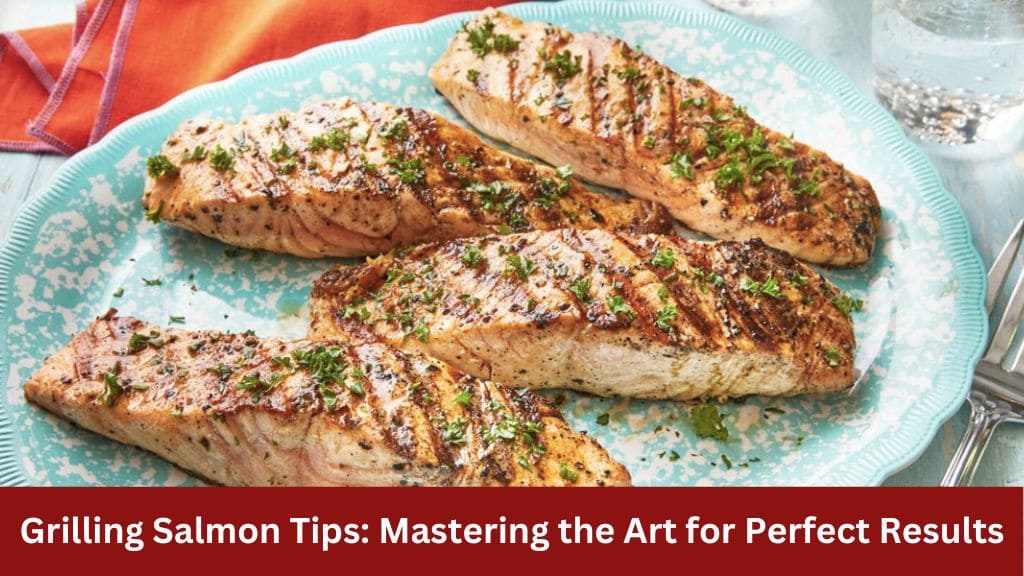 grilling salmon tips
